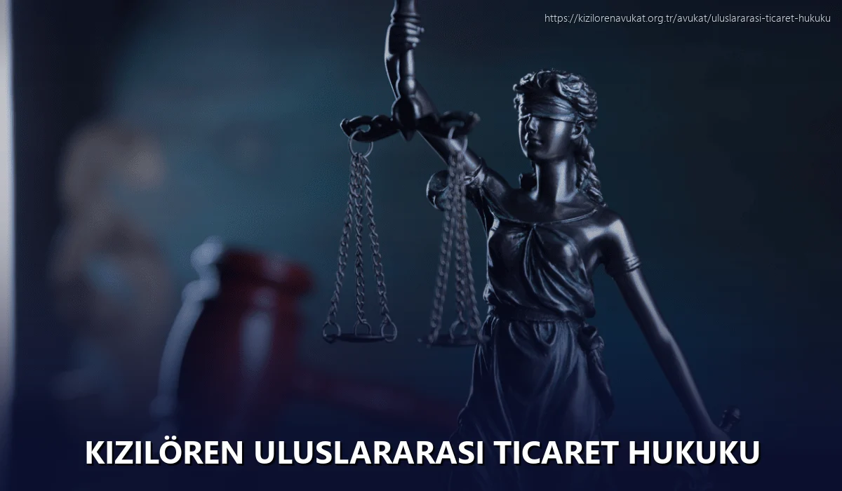 Kızılören Uluslararası Ticaret Hukuku