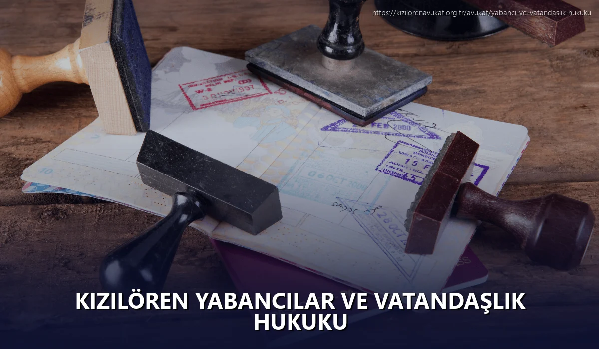 Kızılören Yabancılar ve Vatandaşlık Hukuku
